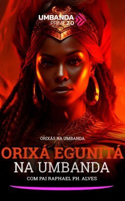 orixa-egunita-na-umbanda-umbanda-prime-raphael-ph-alves
