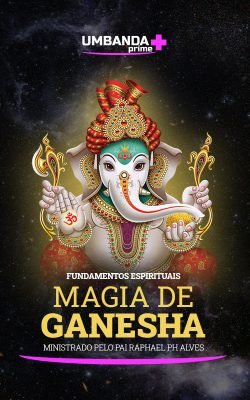 magia-de-ganesha-umbanda-prime-raphael-ph-alves