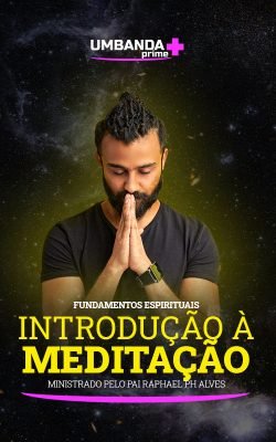 introducao-a-meditacao-umbanda-prime-raphael-ph-alves