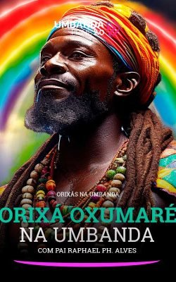 orixa-oxumare-na-umbanda-umbanda-prime-raphael-ph-alves